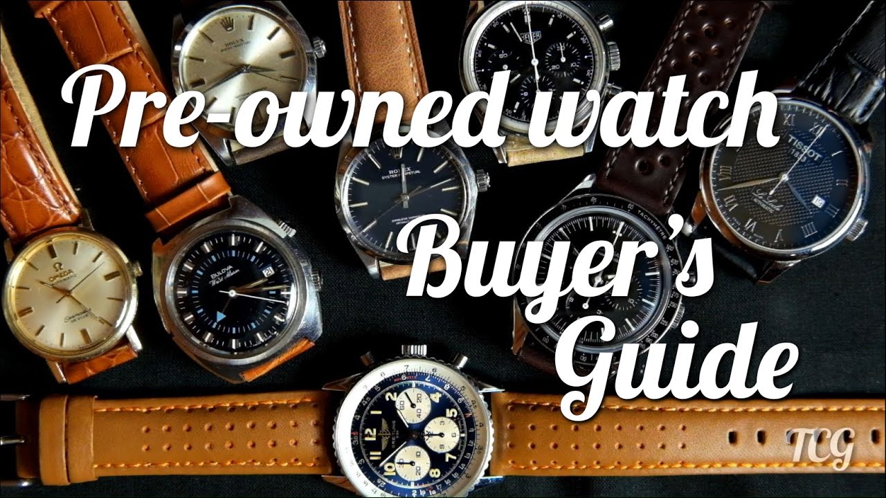 Buyer’s Guide to Pre-owned Watches